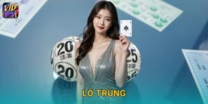 Lô Trùng Vip52 Cơ Hội Đổi Đời Thật Sự