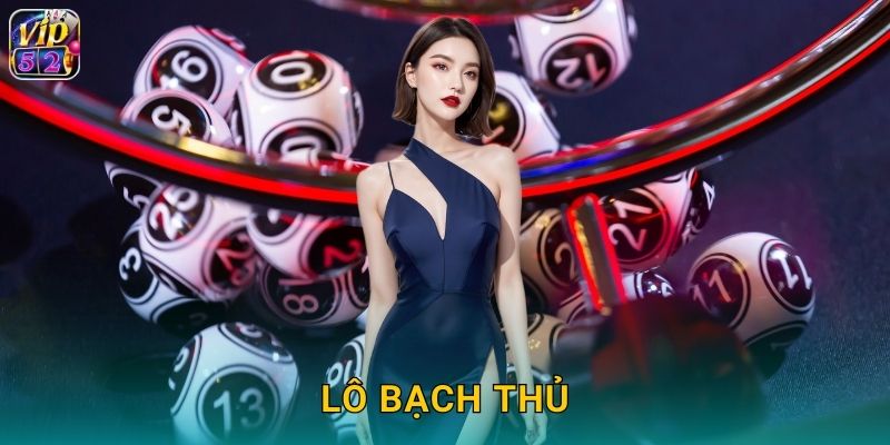 Lô Bạch Thủ Vip52 Một Số Ăn Chắc Không Lo 1 Lô Bạch Thủ Vip52 Một Số Ăn Chắc Không Lo