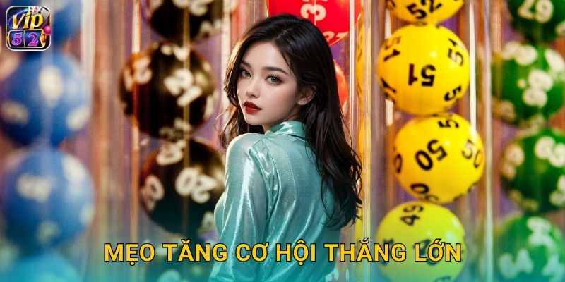 Xổ Số Lào Vip52 Láng Giềng Dễ Chơi Dễ Trúng 3 Mẹo tăng cơ hội thắng lớn