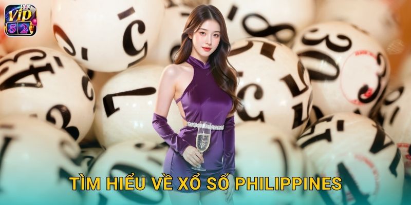 Xổ Số Philippines Vip52 Đông Nam Á Hấp Dẫn 2 Tìm hiểu về xổ số Philippines