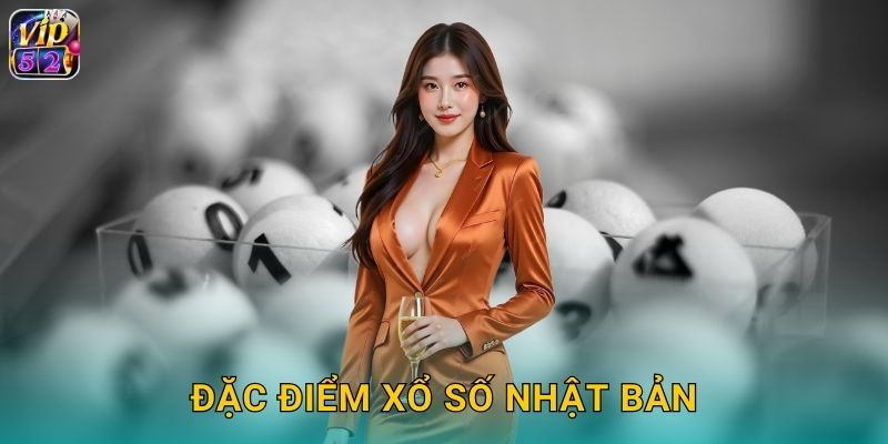 Xổ Số Nhật Bản Vip52 Takarakuji Đẳng Cấp Châu Á 2 Đặc điểm xổ số Nhật Bản