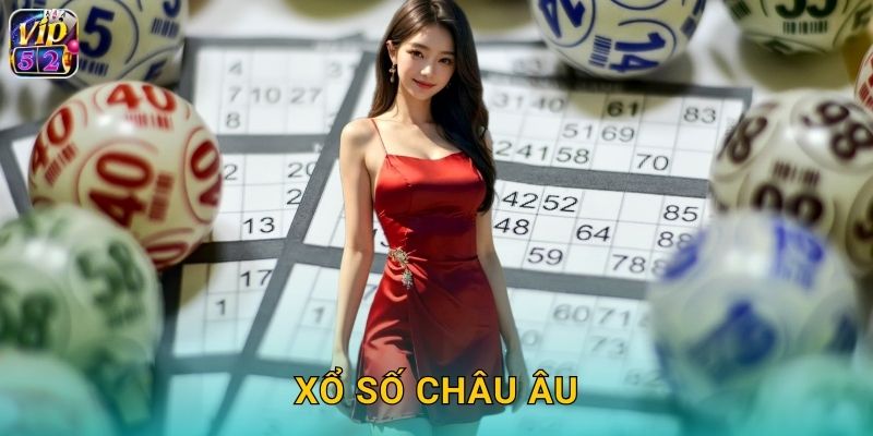 Xổ Số Châu Âu Vip52 EuroMillions Đỉnh Cao 1 Xổ Số Châu Âu Vip52 EuroMillions Đỉnh Cao