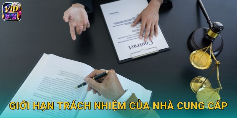 Miễn Trừ Trách Nhiệm Vip52 Cần Biết 2 Giới hạn trách nhiệm của nhà cung cấp