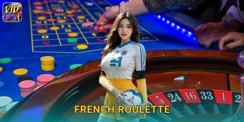 French Roulette Vip52 - Trải Nghiệm Đẳng Cấp Pháp 1 French Roulette Vip52 – Trải Nghiệm Đẳng Cấp Pháp