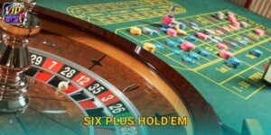 Six Plus Hold’em Vip52 Poker Tốc Độ Cao