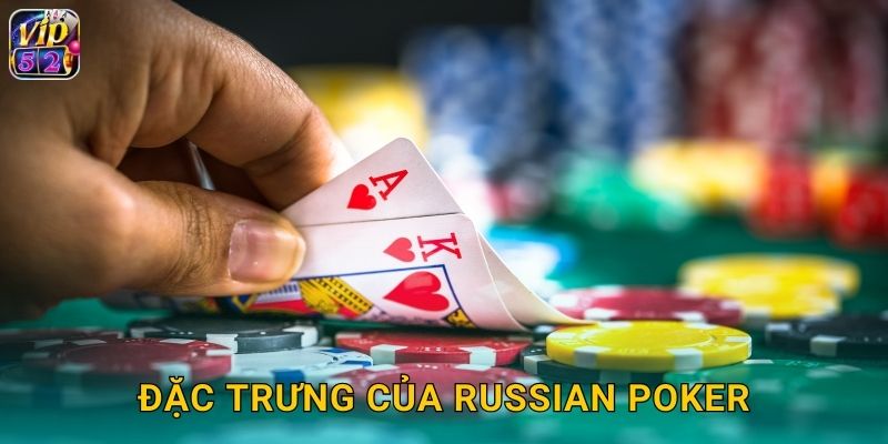 Đặc trưng của Russian Poker