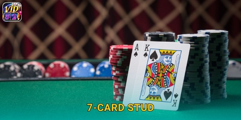 7-Card Stud Vip52 Poker Kinh Điển Bất Hủ