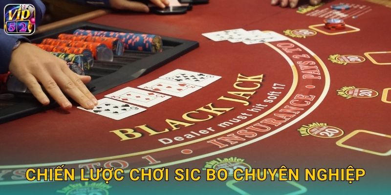 Sic Bo Vip52 Tài Xỉu Ba Viên Xúc Xắc Hấp Dẫn 3 Chiến lược chơi Sic Bo chuyên nghiệp