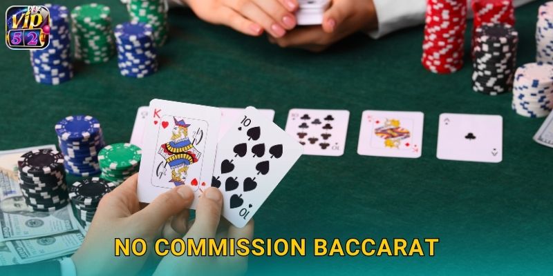 No Commission Baccarat Vip52 Không Hoa Hồng 1 No Commission Baccarat Vip52 Không Hoa Hồng